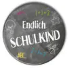 Schulkind Button #3 endlich Schulkind Schultafel