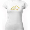 Damen T-Shirt JGA Team Braut weiß gold T27