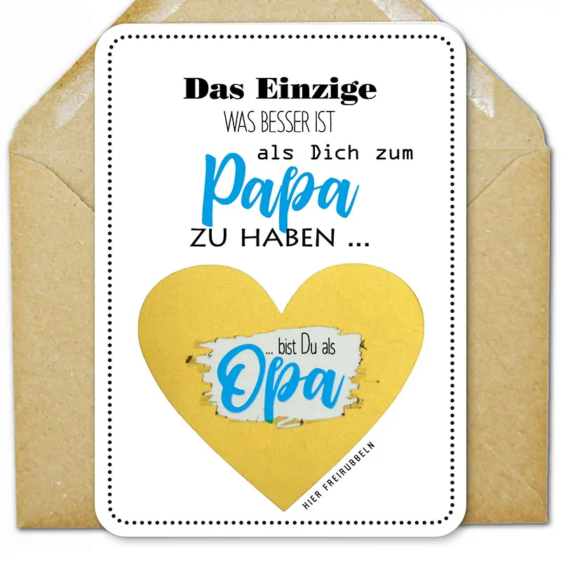 Rubbelkarte "Das Einzige was besser ist als Dich zum Papa zu haben ... bis Du als Opa